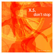 X.S. Dont Stop