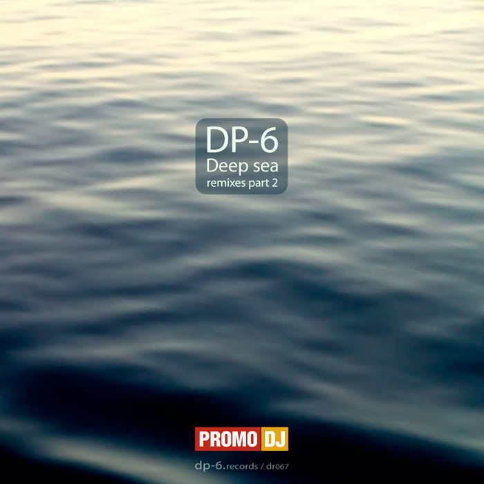 DP-6 RECORDS DP-6 DEEP SEA REMIXES PART 02